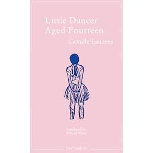 Camille Laurens Little Dancer Aged Fourteen