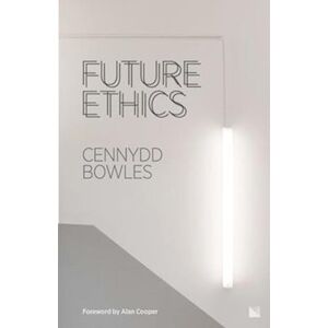 Cennydd Bowles Future Ethics