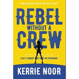 Kerrie Noor Rebel Without A Crew
