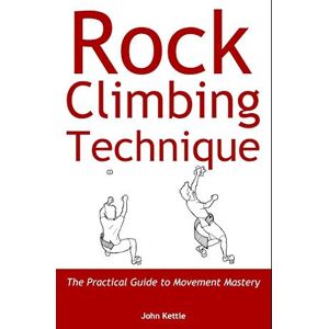 John Kettle Rock Climbing Technique