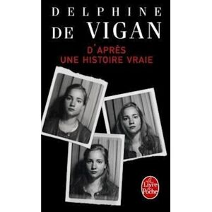 Delphine de Vigan D'Apres Une Histoire Vraie