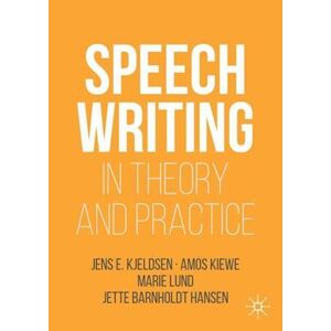Jens E. Kjeldsen Speechwriting In Theory And Practice