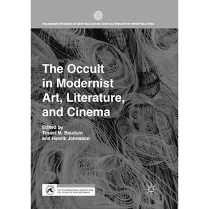 The Occult In Modernist Art, Literature, And Cinema