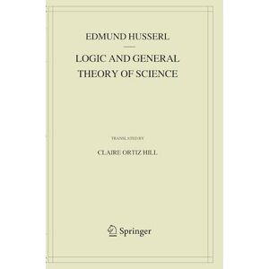 Edmund Husserl Logic And General Theory Of Science