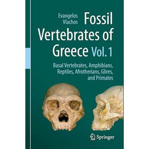 Fossil Vertebrates Of Greece Vol. 1