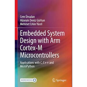 Cem Ünsalan Embedded System Design With Arm Cortex-M Microcontrollers