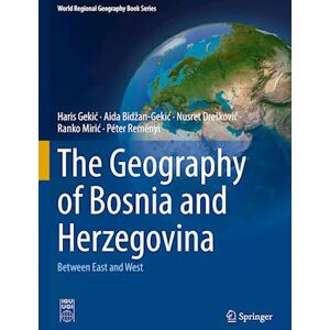 Haris Gekić The Geography Of Bosnia And Herzegovina