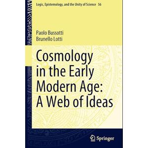 Paolo Bussotti Cosmology In The Early Modern Age: A Web Of Ideas