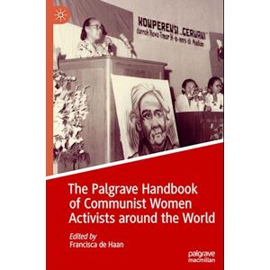 The Palgrave Handbook Of Communist Women Activists Around The World