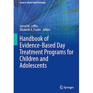 Handbook Of Evidence-Based Day Treatment Programs For Children And Adolescents