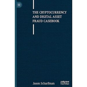 Jason Scharfman The Cryptocurrency And Digital Asset Fraud Casebook