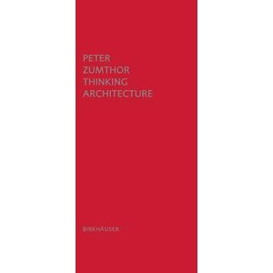 Peter Zumthor Thinking Architecture