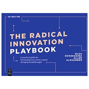 Olga Kokshagina The Radical Innovation Playbook