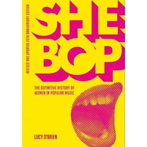 Lucy O'Brien She Bop: The Definitive History Of Women In Popular Music