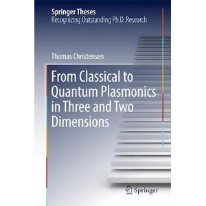 Thomas Christensen From Classical To Quantum Plasmonics In Three And Two Dimensions