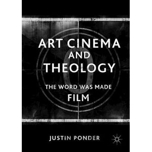 Justin Ponder Art Cinema And Theology