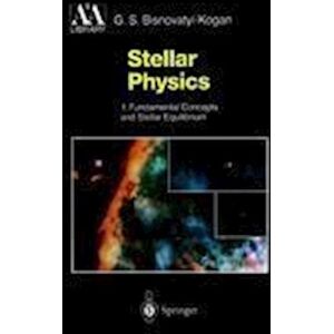 G. S. Bisnovatyi-Kogan Stellar Physics