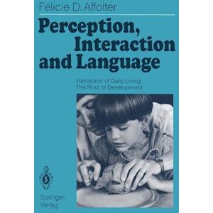 Felicie D. Affolter Perception, Interaction And Language