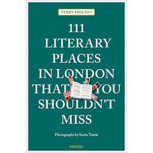 Terry Philpot 111 Literary Places In London That You Shouldn'T Miss