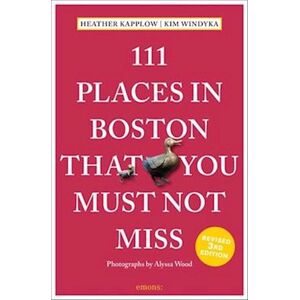 Heather Kapplow 111 Places In Boston That You Must Not Miss