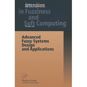 Yaochu Jin Advanced Fuzzy Systems Design And Applications