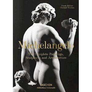 Frank Zöllner Michelangelo: The Complete Paintings, Sculptures And Architecture