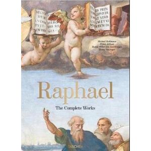 Michael Rohlmann Raphael - The Complete Works: Paintings, Frescoes, Tapestries, Architecture