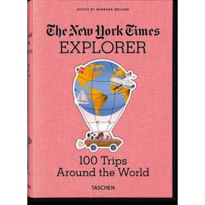 Barbara Ireland (Editor) New York Times Explorer, The: 100 Dream Trips Around The World