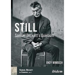 Andy Wimbush Still – Samuel Beckett'S Quietism