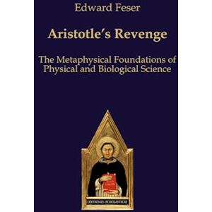 Edward Feser Aristotle’s Revenge