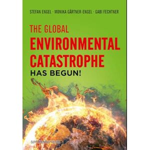 Stefan Engel The Global Environmental Catastrophe Has Begun!