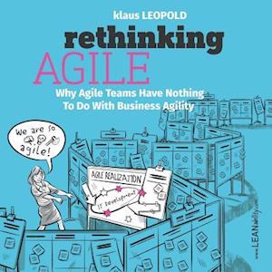 Klaus Leopold Rethinking Agile