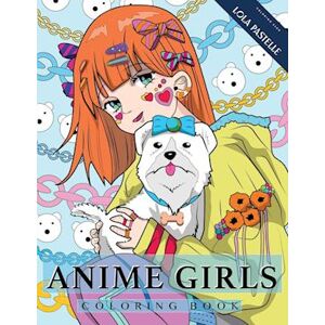Lola Pastelle Anime Girls Coloring Book