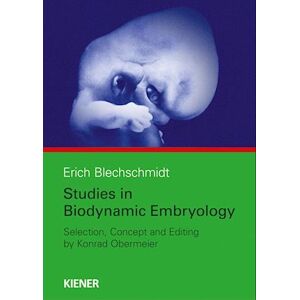 Erich Blechschmidt Studies In Biodynamic Embryology