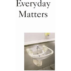 Everyday Matters: Contemporary Approaches To Architecture