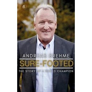 Andreas Brehme Sure-Footed: The Story Of A World Champion