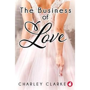 Charley Clarke The Business Of Love