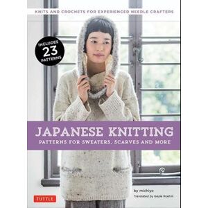 michiyo Japanese Knitting: Patterns For Sweaters, Scarves And More