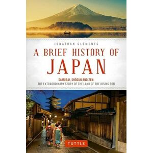 Jonathan Clements A Brief History Of Japan