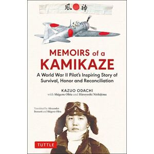 Kazuo Odachi Memoirs Of A Kamikaze