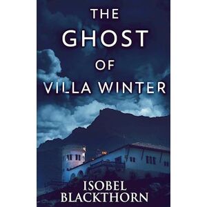 Isobel Blackthorn The Ghost Of Villa Winter