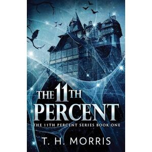 T.H. Morris The 11th Percent