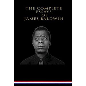 The Complete Essays Of James Baldwin