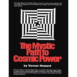 Vernon Howard The Mystic Path To Cosmic Power