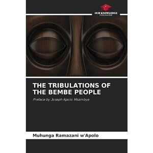 Muhunga Ramazani W'apolo The Tribulations Of The Bembe People
