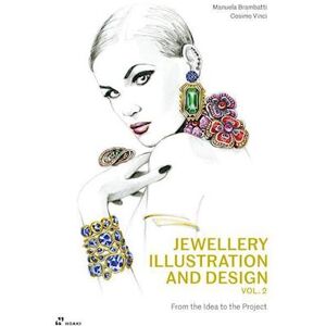 Manuela Brambatti Jewellery Illustration And Design, Vol.2: From The Idea To The Project