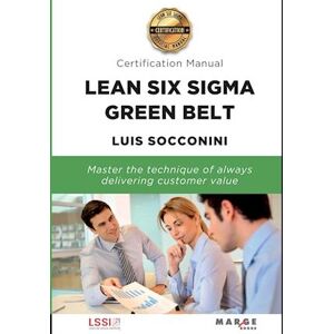 Luis Socconini Lean Six Sigma Green Belt. Certification Manual