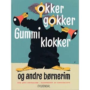 Arne Ungermann Okker Gokker Gummi Klokker Og Andre Børnerim