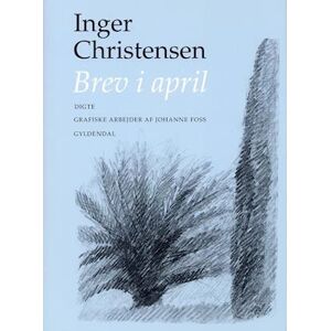 Inger Christensen Brev I April