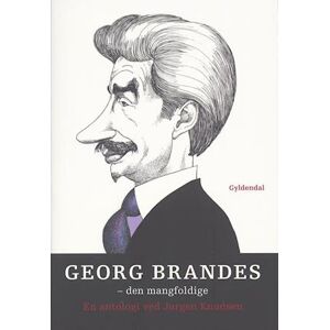 Georg Brandes. Den Mangfoldige